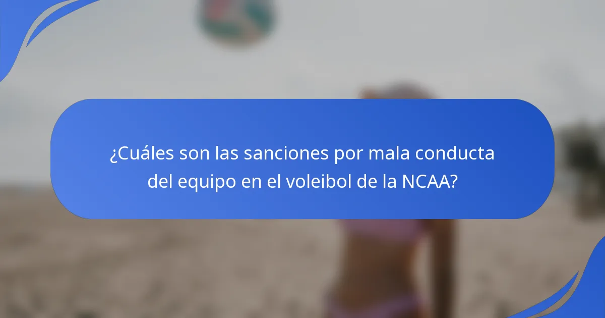 ¿Cuáles son las sanciones por mala conducta del equipo en el voleibol de la NCAA?