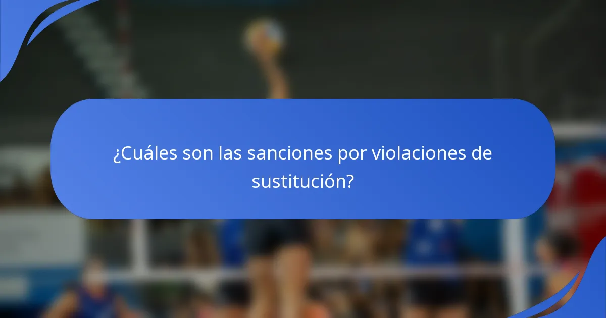 ¿Cuáles son las sanciones por violaciones de sustitución?