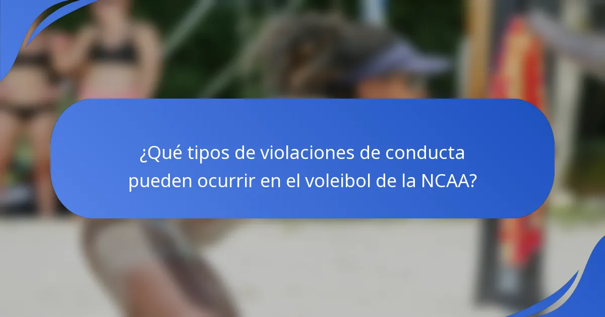 ¿Qué tipos de violaciones de conducta pueden ocurrir en el voleibol de la NCAA?